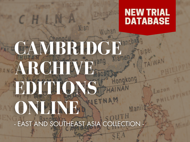 New Trial Database: Cambridge Archive Editions Online - East and Southeast Asia Collection