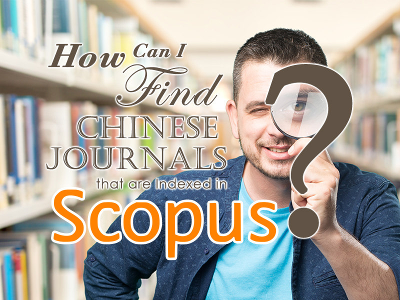 How Can I Find Chinese Journals that are Indexed in Scopus?