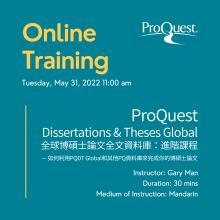 PROQUEST ONLINE TRAINING: ProQuest Dissertations & Theses Global 全球博碩士論文全文資料庫：進階課程 — 如何利用PQDT Global和其他PQ資料庫來完成你的博碩士論文